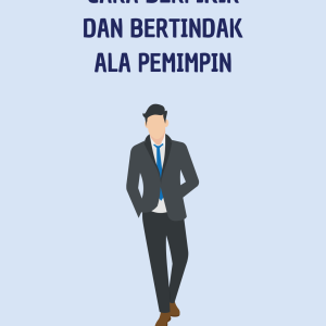 Cara Berpikir dan Bertindak ala Pemimpin