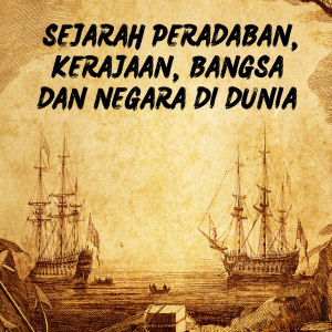 sejarah peradaban kerajaan negara bangsa di dunia